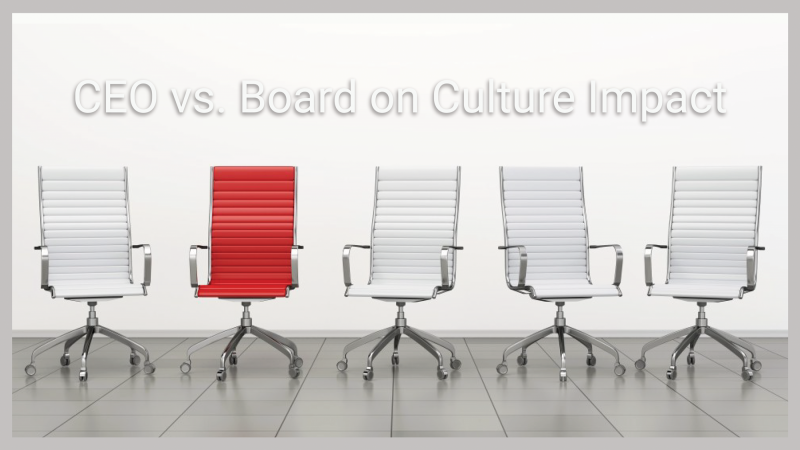 CEO vs. Board on Culture Impact