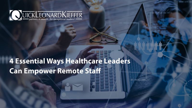 Healthcare leaders empower remote staff