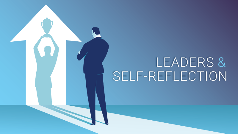 Leaders & Self-Reflection